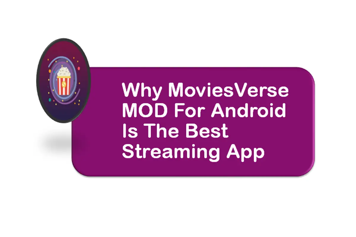 Why MoviesVerse MOD for Android is the Best Streaming App